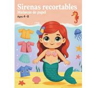 Sirenas Recortables : Muñecas de Papel: Libro de Actividades de Moda Submarina con Muñeca recortables y colas de colores - Regalo Creativo para Niñas y Niños de 4 a 12 Años (vintage papers dolls)