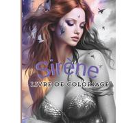 Sirène - Livre de Coloriage: Découvrez la Magie des Profondeurs à Travers un Art Élégant et Détaillé