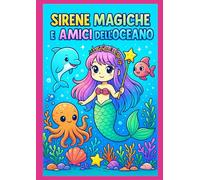 Sirene Magiche e Amici dell’Oceano: Libro da colorare fatato con 50 disegni di sirene, delfini, polpi e creature marine kawaii - Con pagine bianche sul retro per incorniciare e conservare i disegni