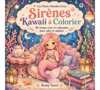 Sirènes Kawaii à Colorier: 50 scènes cozy et relaxantes pour ados et adultes (Les Petits Mondes Cozy)