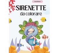 Sirenette da colorare! Libro da colorare per bambini e bambine dai 3 anni in su!: più di 100 immagini