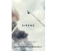 Sirens: Inside the Shadow World of First Responders