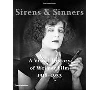 Sirens & Sinners: A Visual History of Weimar Film 1918-1933