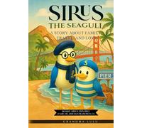 Sirius the Seagull: A Story About Family, Travel and Love