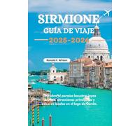 Sirmione Guía de viaje 2025-2026: Descubra el paraíso lacustre: joyas ocultas, atracciones principales y sabores locales en el lago de Garda.