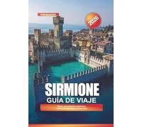 SIRMIONE Guía de viaje 2026: Playas, monumentos históricos, retiros de bienestar y cocina local