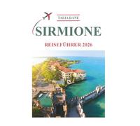 Sirmione Reiseführer 2026: Entdecken Sie Einblicke, Essen, Tipps