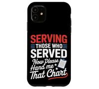 Sirviendo a los que sirvieron ahora Hand Me That Chart VA Nurse Carcasa para iPhone 11