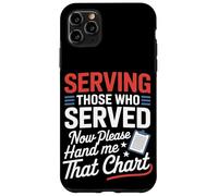Sirviendo a los que sirvieron ahora Hand Me That Chart VA Nurse Carcasa para iPhone 11 Pro Max