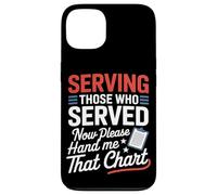 Sirviendo a los que sirvieron ahora Hand Me That Chart VA Nurse Carcasa para iPhone 13