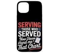 Sirviendo a los que sirvieron ahora Hand Me That Chart VA Nurse Carcasa para iPhone 15 Plus