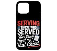 Sirviendo a los que sirvieron ahora Hand Me That Chart VA Nurse Carcasa para iPhone 16 Pro Max