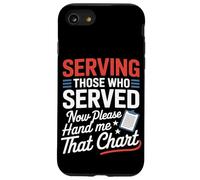 Sirviendo a los que sirvieron ahora Hand Me That Chart VA Nurse Carcasa para iPhone SE (2020) / 7 / 8