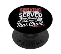 Sirviendo a los que sirvieron ahora Hand Me That Chart VA Nurse PopSockets PopGrip Adhesivo
