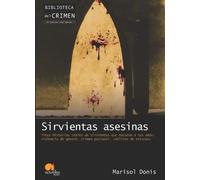 Sirvientas asesinas (Biblioteca del crimen)