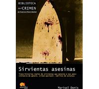 Sirvientas Asesinas: (Versión sin solapas) (Biblioteca del crimen)