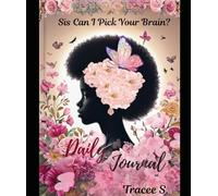 Sis Can I Pick Your Brain?: A Black Girls Cheat Code to Surviving Breast Cancer