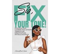 Sis, Fix Your Tone: Enhancing Communication Through Emotional Intelligence