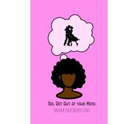 Sis, Get Out of your Head: Unlock your Deepest Love