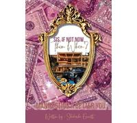 Sis, if not then When? Manifestation Journal