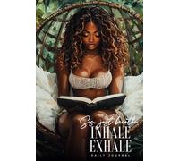 Sis, Just Breathe - Inhale Exhale: A Daily Journal