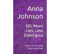 SIS: More Lies, Less Substance: Part 6 Of the walt that never was (The Walts That Annoy and Exasperate)