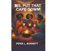 Sis, Put That Cape Down: Reclaiming Rest. Redefining Power.