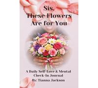 Sis, These Flowers Are for You