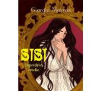 Sisi. Emperatriz Rebelde