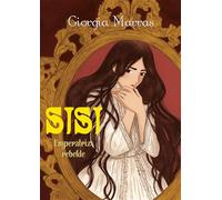 Sisi: Emperatriz rebelde (Cómic | Novela gráfica)