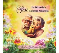 SISI: LA DIVERTIDA CACATUA AMARILLA