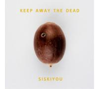 Siskiyou Keep Away the Dead (Vinyl) 12" Album