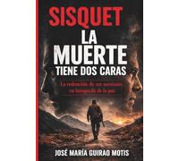 Sisquet La muerte tiene dos caras: La redención de un asesino en busca de la paz