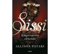 Sissi, emperatriz rebelde (Sissi 2) (Novela histórica)