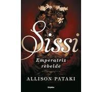 Sissi, emperatriz rebelde (Sissi 2) (Novela histórica)