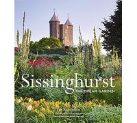 Sissinghurst: The Dream Garden