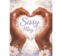 Sissy, May I: A Guided Keepsake Journal for Reflection and Honest Conversation between Sisters.
