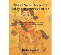 Sissy's Secret Adventure: Sissy and Grandpa's Horse