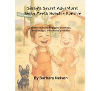 Sissy's Secret Adventure: Sissy Meets Hunchie Bunchie