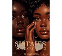 Sistah’s Don’t Cry No Mo