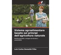 Sistema agroalimentare basato sui principi dell'agricoltura naturale: Multifunzionalità, sviluppo territoriale e sostenibilità