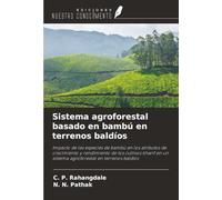 Sistema agroforestal basado en bambú en terrenos baldíos: Impacto de las especies de bambú en los atributos de crecimiento y rendimiento de los ... un sistema agroforestal en terrenos baldíos