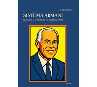 Sistema Armani: Economia e logiche di un brand globale (Storie di imprese)
