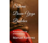Sistema Boxeo-Yoga Budobox: Autodisciplina de entrenamiento