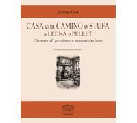 Sistema Casa - Casa con Camino o Stufa a Legna e Pellet: Planner di gestione e manutenzione domestica