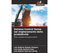 Sistema Control Sense nel miglioramento della produttività: Carico e trasporto nei processi minerari