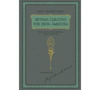 Sistema Curativo por Dieta Amucosa del Prof. Arnold Ehret: Traducido del Original por David Gil