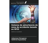 Sistema de advertencia de zona de accidente basado en RFID: Sistema sin accidentes