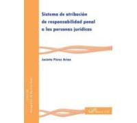 Sistema De Atribución De Responsabilidad Penal A Las Personas Juridicas