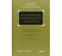 Sistema de compensación urbanística,El (4ª ed.): una visión a través de la doctrina, la jurisprudencia y la experiencia (DERECHO)